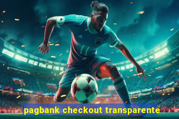 pagbank checkout transparente